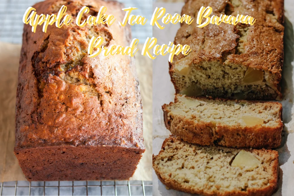 Apple Cake Tea Room Banana Bread Recipe